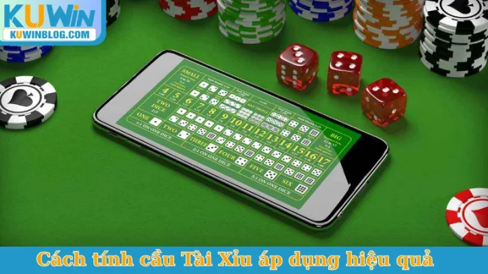 Cách tính cầu Tài Xỉu áp dụng hiệu quả